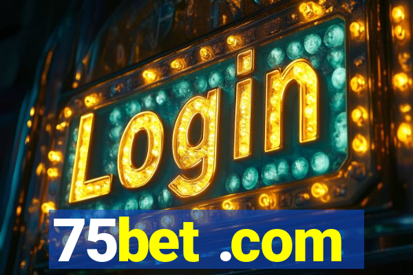 75bet .com